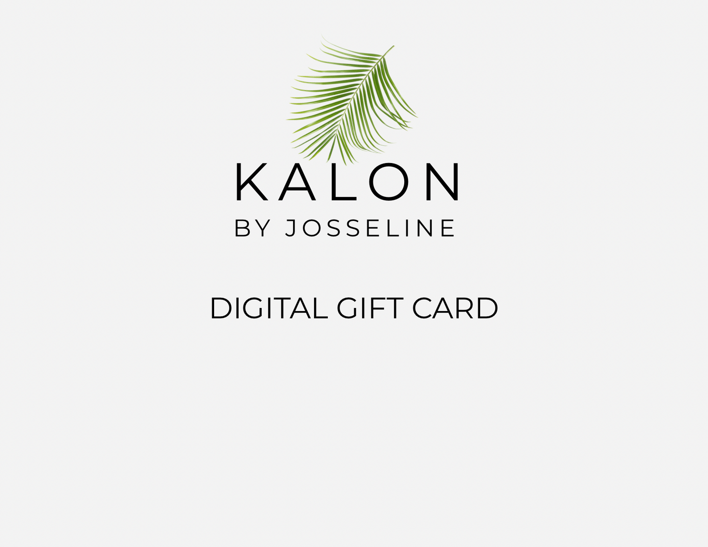 Kalon by Josseline Digital Gift Card
