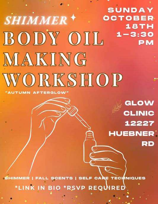 10/18  Shimmer Body Oil Making Workshop "Autumn Afterglow"—GLOW CLINC